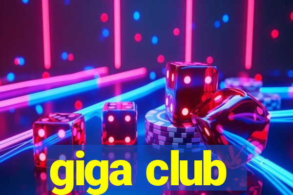 giga club